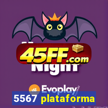 5567 plataforma